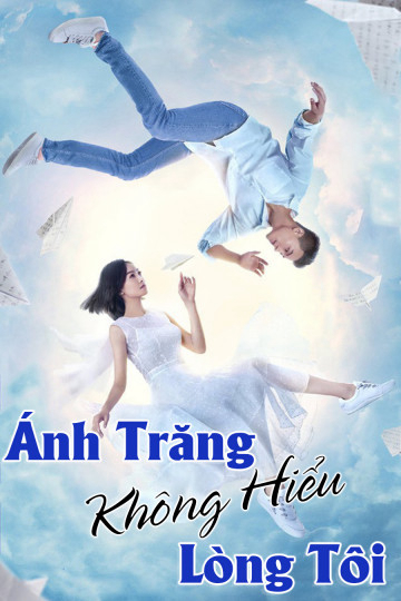 Xem Phim Ánh Trăng Không Hiểu Lòng Tôi Vietsub HD Online - Rophim