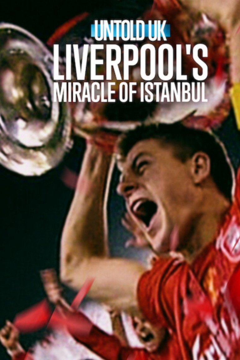 Xem Phim Bí mật giới thể thao Anh quốc: Phép màu Istanbul của Liverpool Vietsub HD Online - Rophim