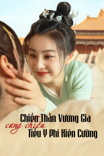 Xem Phim Chiến Thần Vương Gia Cưng Chiều Tiểu Y Phi Kiên Cường Vietsub HD Online - Rophim