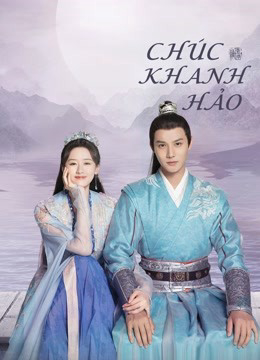 Xem Phim Chúc Khanh Hảo Vietsub HD Online - Rophim