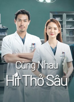Xem Phim Cùng Nhau Hít Thở Sâu Vietsub HD Online - Rophim