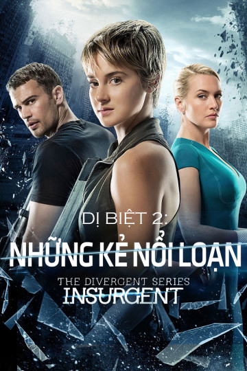 Xem Phim Dị Biệt 2: Những Kẻ Nổi Loạn Vietsub HD Online - Rophim