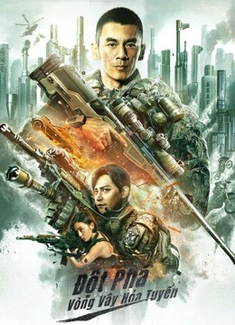 Xem Phim Đột Phá Vòng Vây Hỏa Tuyến Vietsub HD Online - Rophim