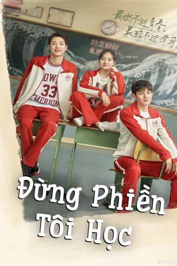 Xem Phim Đừng Phiền Tôi Học Vietsub HD Online - Rophim