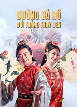 Xem Phim Đường Bá Hổ Đổi Trắng Thay Đen Vietsub HD Online - Rophim