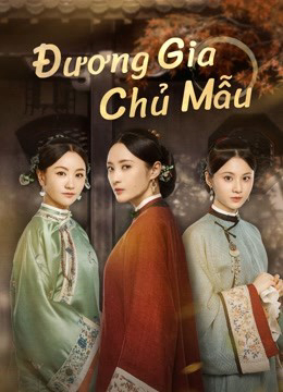 Xem Phim Đương Gia Chủ Mẫu Vietsub HD Online - Rophim