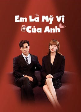 Xem Phim Em Là Mỹ Vị Của Anh Vietsub HD Online - Rophim