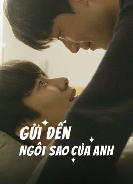 Xem Phim Gửi Đến Ngôi Sao Của Anh (Drama) Vietsub HD Online - Rophim