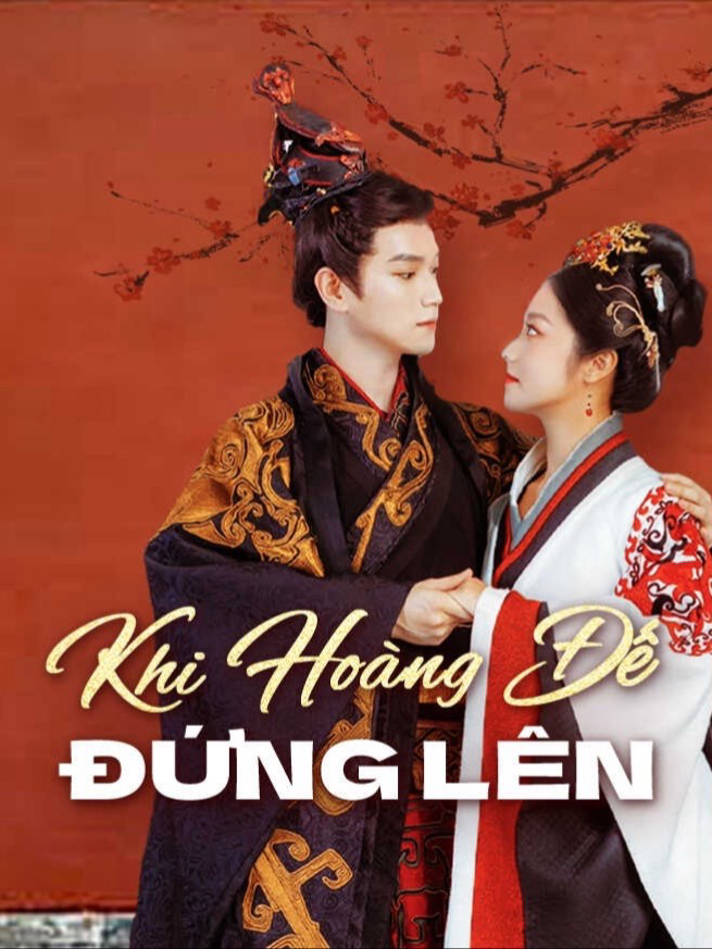 Xem Phim Khi Hoàng Đế Đứng Lên Vietsub HD Online - Rophim