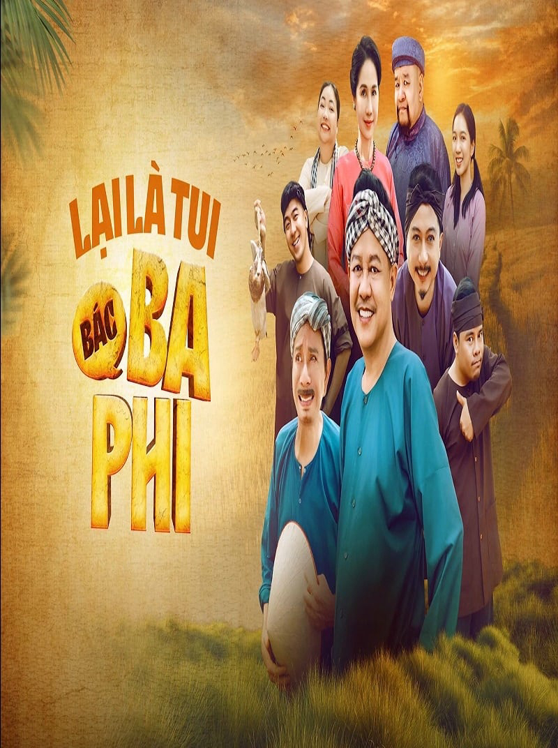 Xem Phim Lại Là Tui, Bác Ba Phi Vietsub HD Online - Rophim