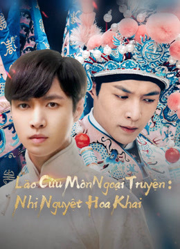 Xem Phim Lão Cửu Môn Ngoại Truyện: Nhị Nguyệt Hoa Khai Vietsub HD Online - Rophim