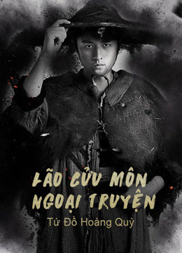 Xem Phim Lão Cửu Môn Ngoại Truyện: Tứ Đồ Hoàng Quỳ Vietsub HD Online - Rophim