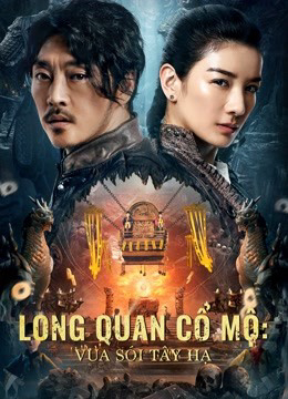 Xem Phim Long Quan Cổ Mộ: Vua Sói Tây Hạ Vietsub HD Online - Rophim