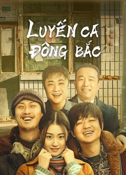 Xem Phim Luyến Ca Đông Bắc Vietsub HD Online - Rophim