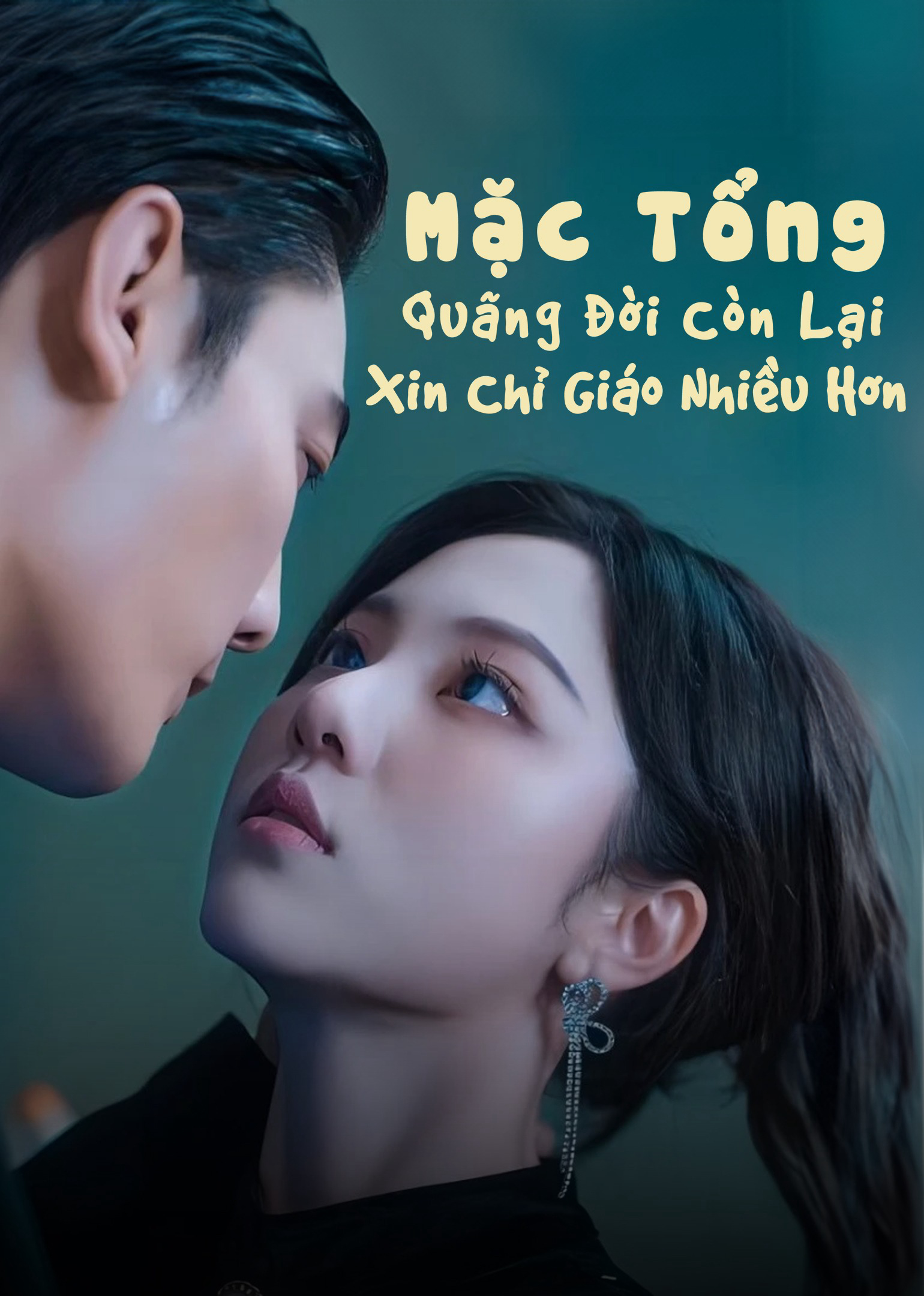 Xem Phim Mặc Tổng, Quãng Đời Còn Lại Xin Chỉ Giáo Nhiều Hơn Vietsub HD Online - Rophim