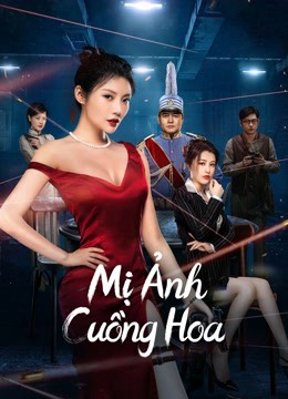 Xem Phim Mị Ảnh Cuồng Hoa Vietsub HD Online - Rophim
