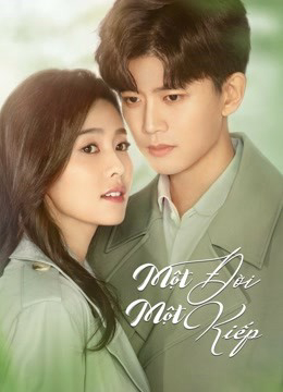 Xem Phim Một Đời Một Kiếp (Nhất Sinh Nhất Thế) Vietsub HD Online - Rophim
