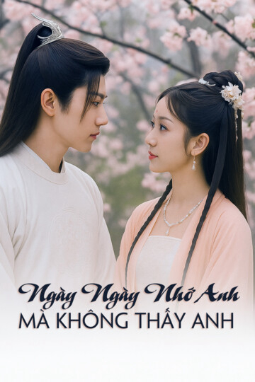 Xem Phim Ngày Ngày Nhớ Anh, Mà Không Thấy Anh Vietsub HD Online - Rophim