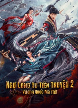 Xem Phim Ngự Long Tu Tiên Truyện 2: Vương Quốc Ma Thú Vietsub HD Online - Rophim