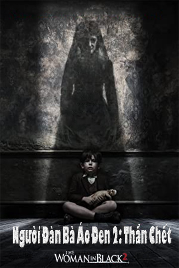 Xem Phim Người Đàn Bà Áo Đen 2: Thần Chết Vietsub HD Online - Rophim