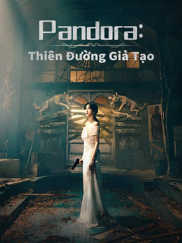 Xem Phim Pandora Thiên Đường Giả Tạo Vietsub HD Online - Rophim