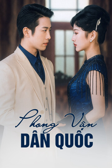 Xem Phim Phong Vân Dân Quốc Vietsub HD Online - Rophim