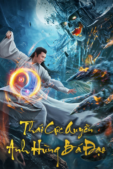 Xem Phim Thái Cực Quyền: Anh Hùng Bá Đạo Vietsub HD Online - Rophim
