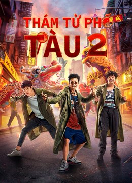 Xem Phim Thám Tử Phố Tàu 2 Vietsub HD Online - Rophim