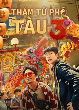 Xem Phim Thám Tử Phố Tàu 3 Vietsub HD Online - Rophim