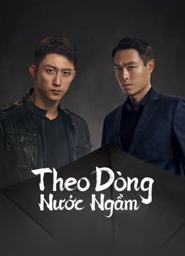 Xem Phim Theo Dòng Nước Ngầm Vietsub HD Online - Rophim