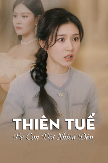 Xem Phim Thiên Tuế, Bé Con Đột Nhiên Đến Vietsub HD Online - Rophim