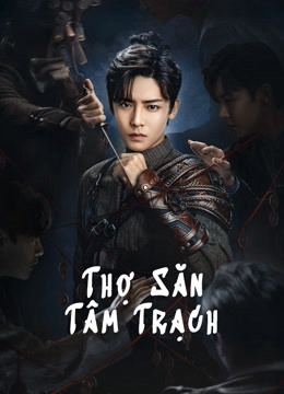 Xem Phim Thợ Săn Tâm Trạch Vietsub HD Online - Rophim