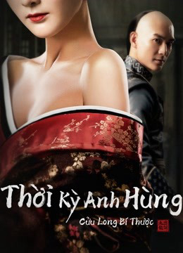Xem Phim Thời Kỳ Anh Hùng Cửu Long Bí Thược Vietsub HD Online - Rophim
