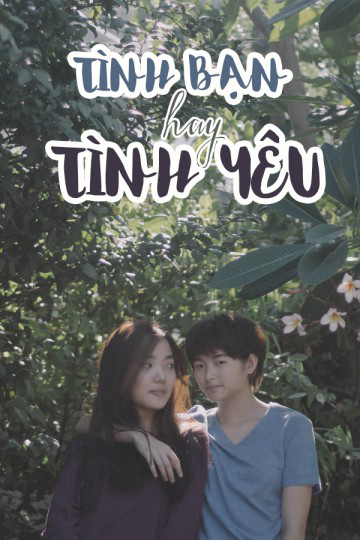 Xem Phim Tình Bạn Hay Tình Yêu? Vietsub HD Online - Rophim