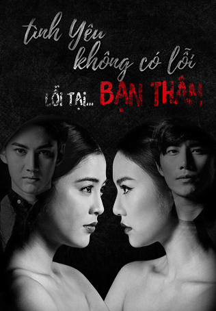 Xem Phim Tình Yêu Không Có Lỗi, Lỗi Do Bạn Thân Vietsub HD Online - Rophim