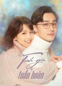 Xem Phim Tình Yêu Tuần Hoàn Vietsub HD Online - Rophim