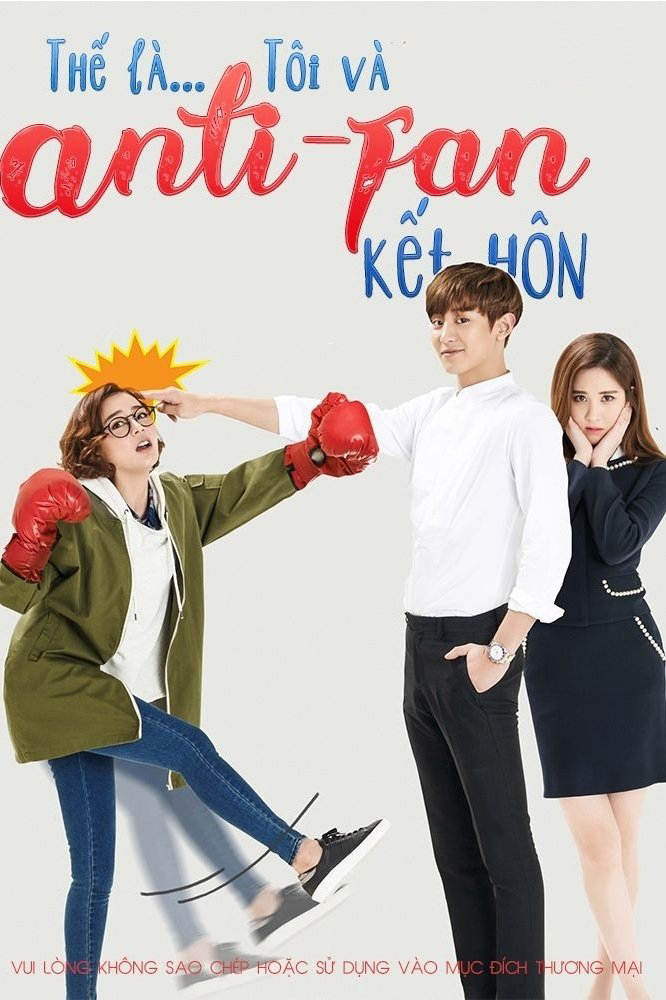 Xem Phim Thế là tôi và Anti-fan kết hôn Vietsub HD Online - Rophim