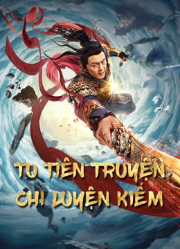 Xem Phim Tu Tiên Truyện Chi Luyện Kiếm Vietsub HD Online - Rophim