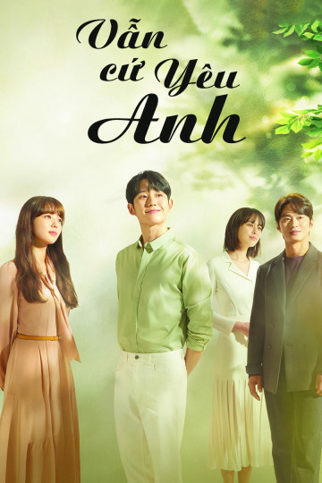 Xem Phim Vẫn Cứ Yêu Anh Vietsub HD Online - Rophim