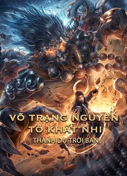 Xem Phim Võ Trạng Nguyên Tô Khất Nhi - Thánh Dụ Trời Ban Vietsub HD Online - Rophim