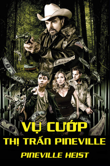 Xem Phim Vụ Cướp Thị Trấn Pineville Vietsub HD Online - Rophim