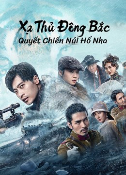 Xem Phim Xạ Thủ Đông Bắc: Quyết Chiến Núi Hổ Nha Vietsub HD Online - Rophim