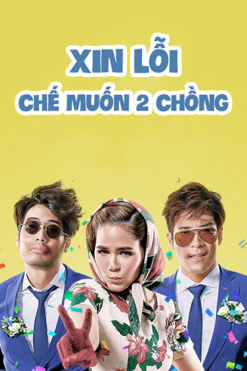 Xem Phim Xin Lỗi, Chế Muốn Hai Chồng Vietsub HD Online - Rophim