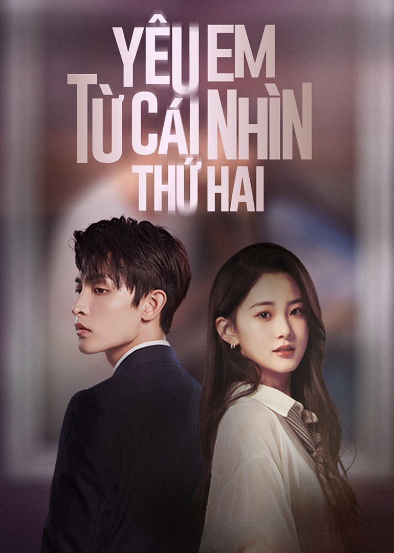 Xem Phim Yêu Em Từ Cái Nhìn Thứ Hai Vietsub HD Online - Rophim