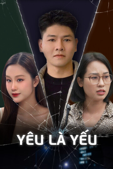 Xem Phim Yêu Là Yếu Vietsub HD Online - Rophim